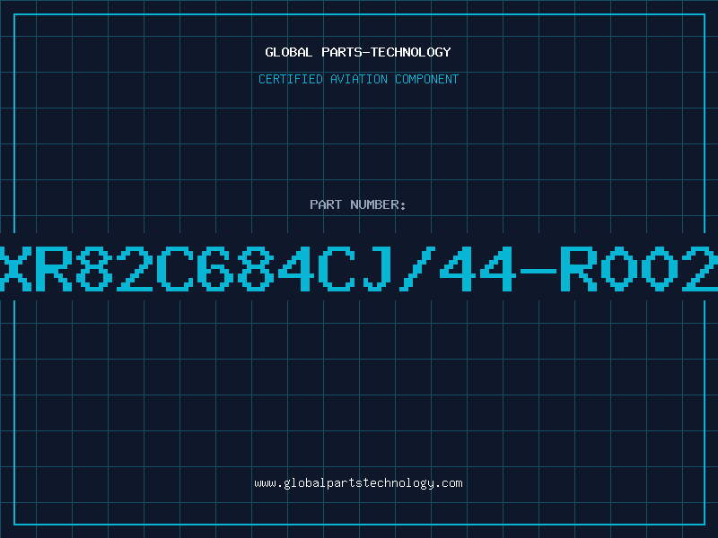 Aviation Part XR82C684CJ/44-R002
