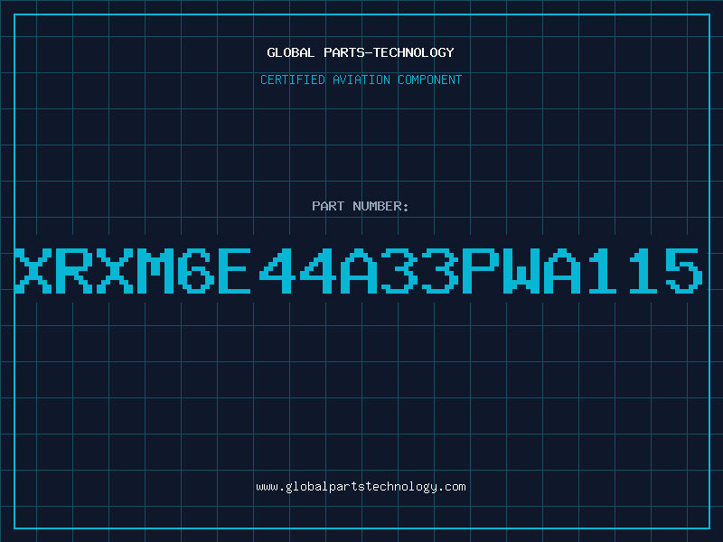 Aviation Part XRXM6E44A33PWA115