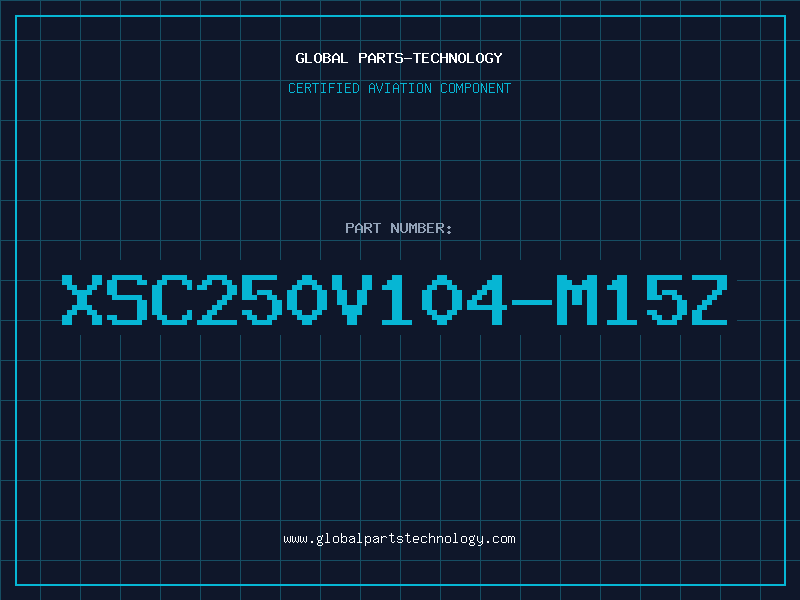 Aviation Part XSC250V104-M15Z