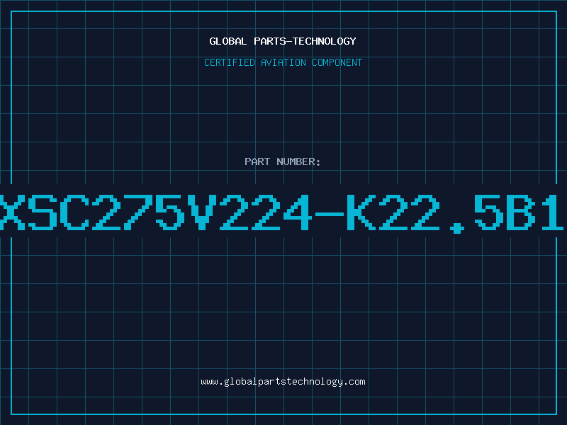 Aviation Part XSC275V224-K22.5B1