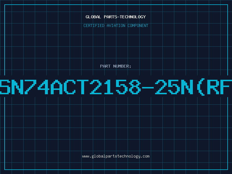 Aviation Part XSN74ACT2158-25N(RFB