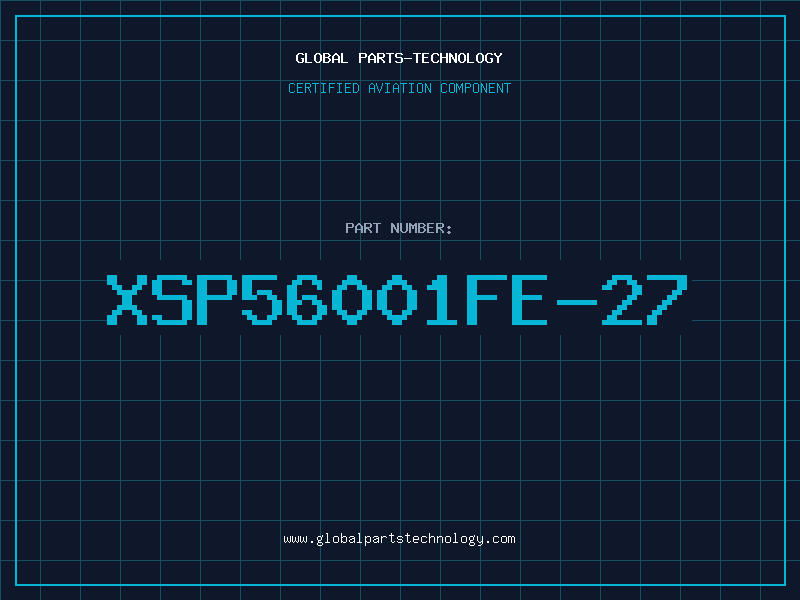 Aviation Part XSP56001FE-27