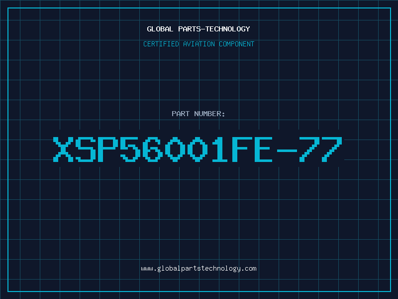 Aviation Part XSP56001FE-77