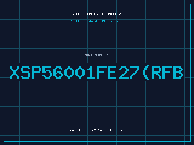Aviation Part XSP56001FE27RFB
