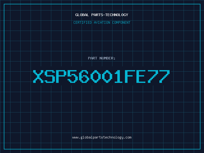 Aviation Part XSP56001FE77