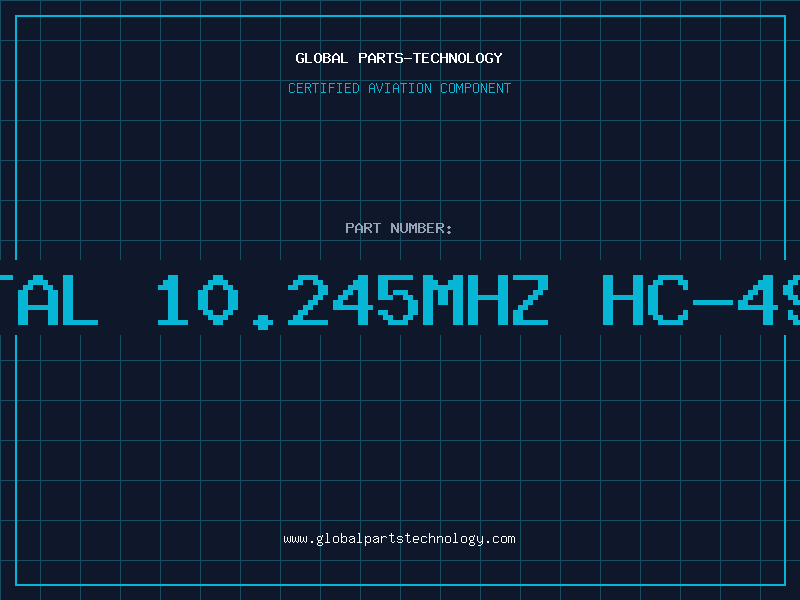 Aviation Part XTAL 10.245MHZ HC-49U