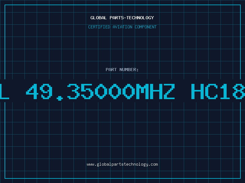 Aviation Part XTAL 49.35000MHZ HC18 LD