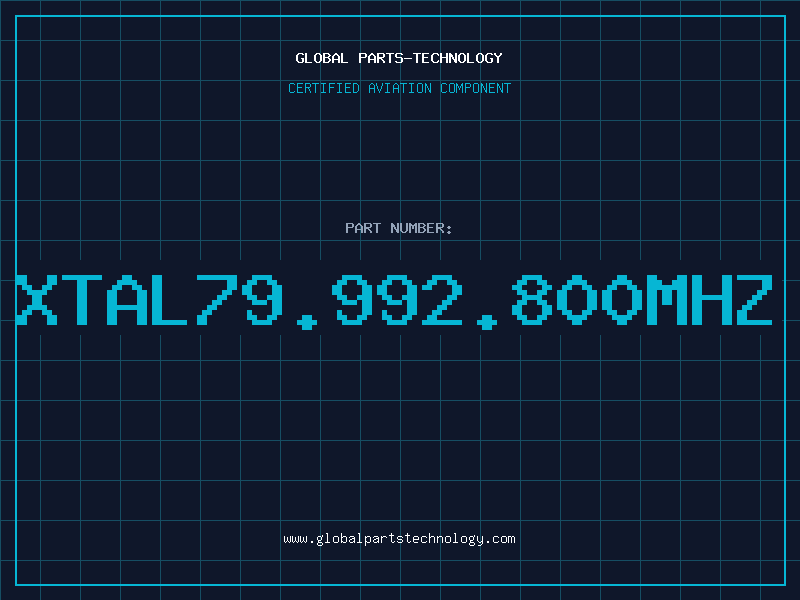 Aviation Part XTAL79.992.800MHZ