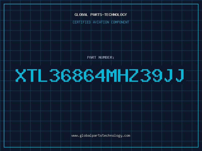Aviation Part XTL36864MHZ39JJ