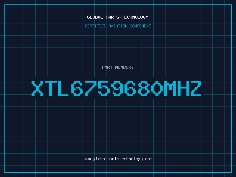 Aviation Part XTL6759680MHZ