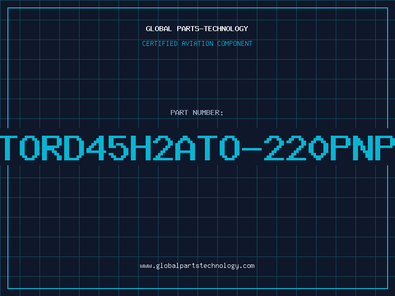 Aviation Part XTORD45H2ATO-220PNPP