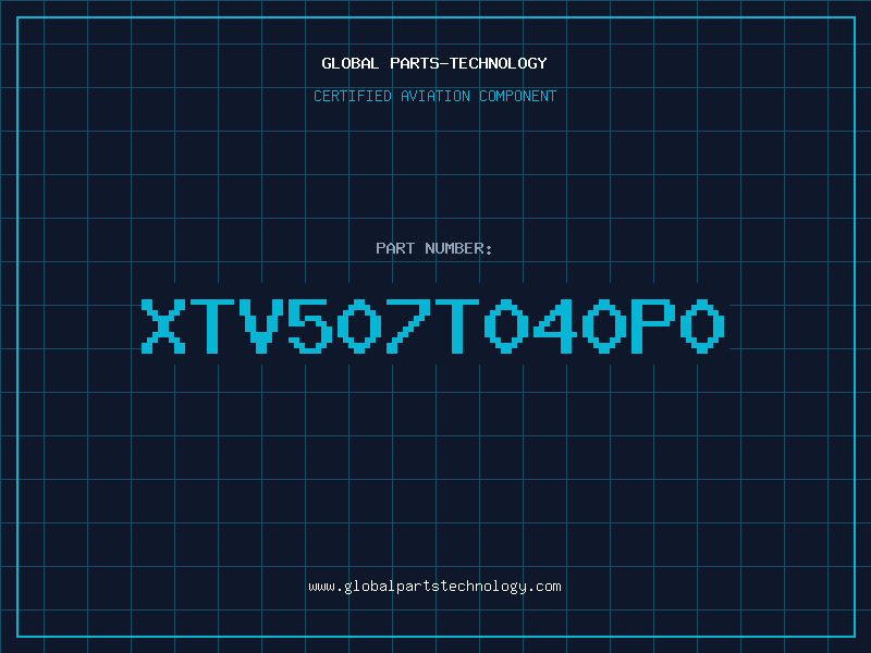 Aviation Part XTV507T040P0