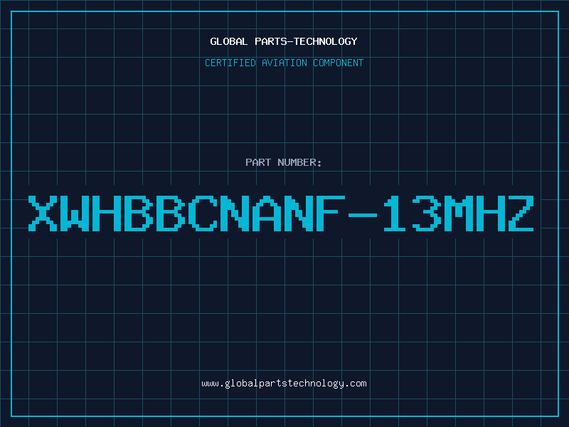 Aviation Part XWHBBCNANF-13MHZ