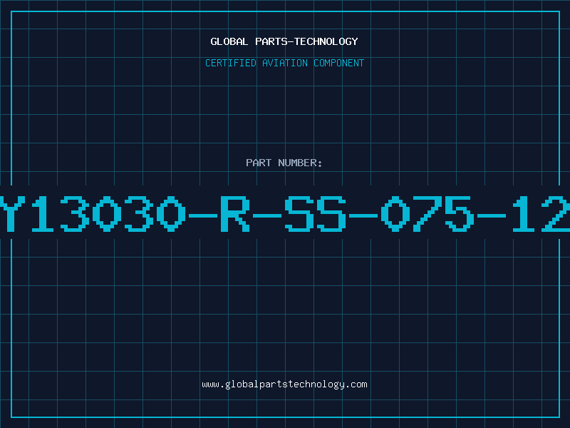 Aviation Part Y13030-R-SS-075-12