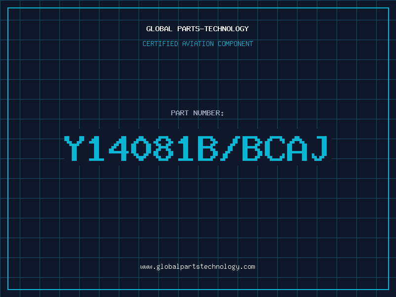 Aviation Part Y14081B/BCAJ