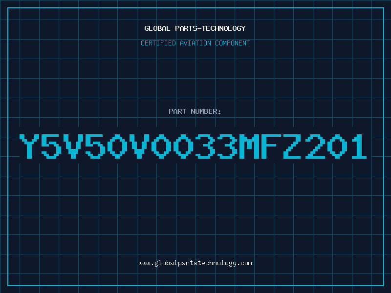 Aviation Part Y5V50V0033MFZ201