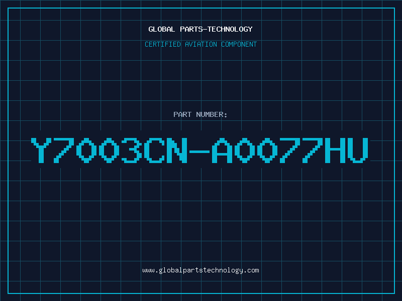 Aviation Part Y7003CN-A0077HU