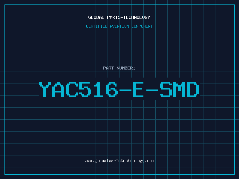 Aviation Part YAC516-E-SMD