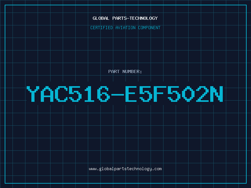 Aviation Part YAC516-E5F502N