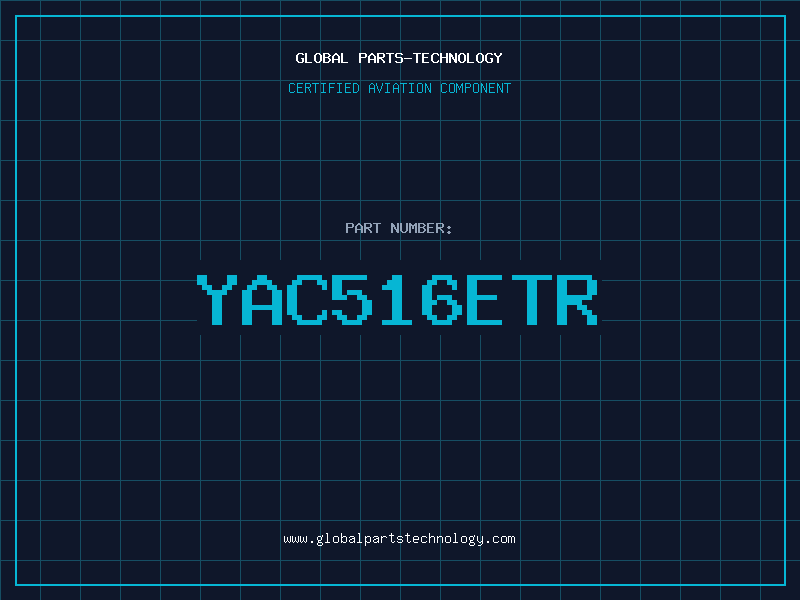 Aviation Part YAC516ETR