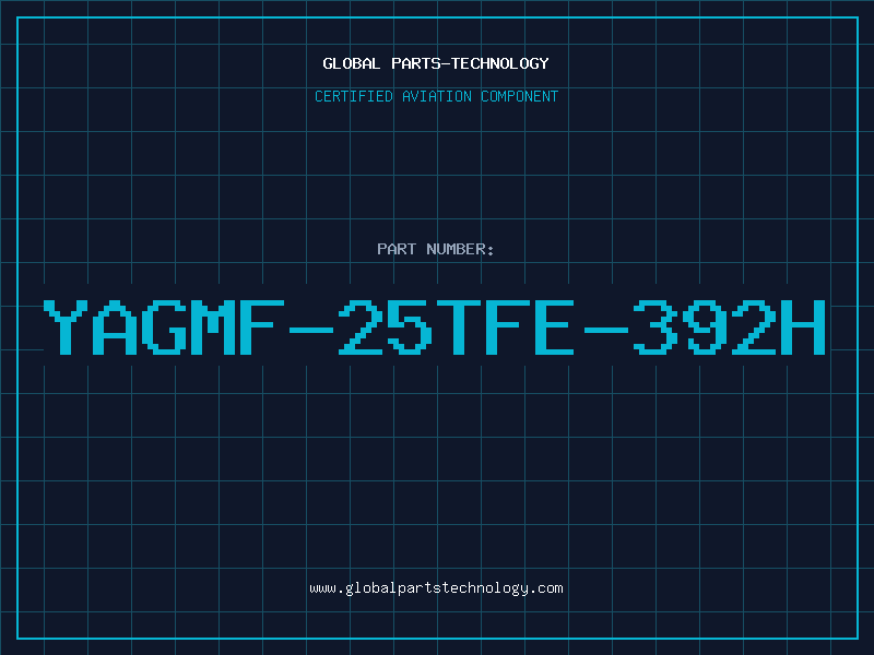 Aviation Part YAGMF-25TFE-392H