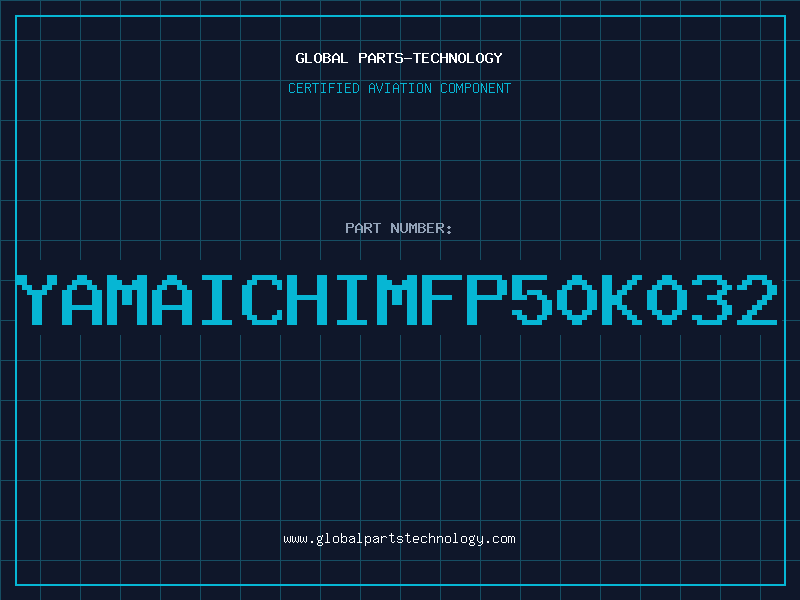 Aviation Part YAMAICHIMFP50K032