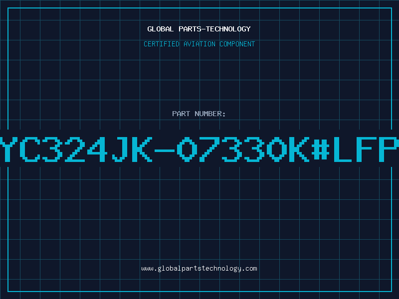 Aviation Part YC324JK-07330K#LFP