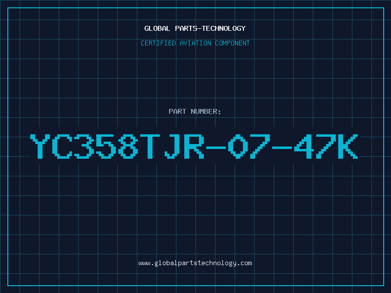Aviation Part YC358TJR-07-47K