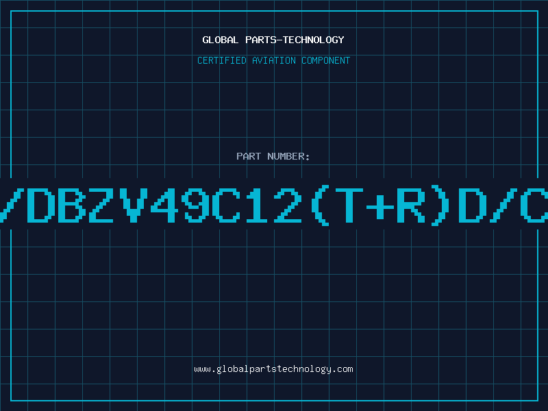 Aviation Part Z/DBZV49C12(T+R)D/C9