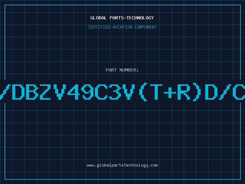 Aviation Part Z/DBZV49C3V(T+R)D/C9