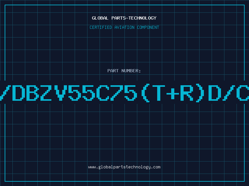 Aviation Part Z/DBZV55C75(T+R)D/C9