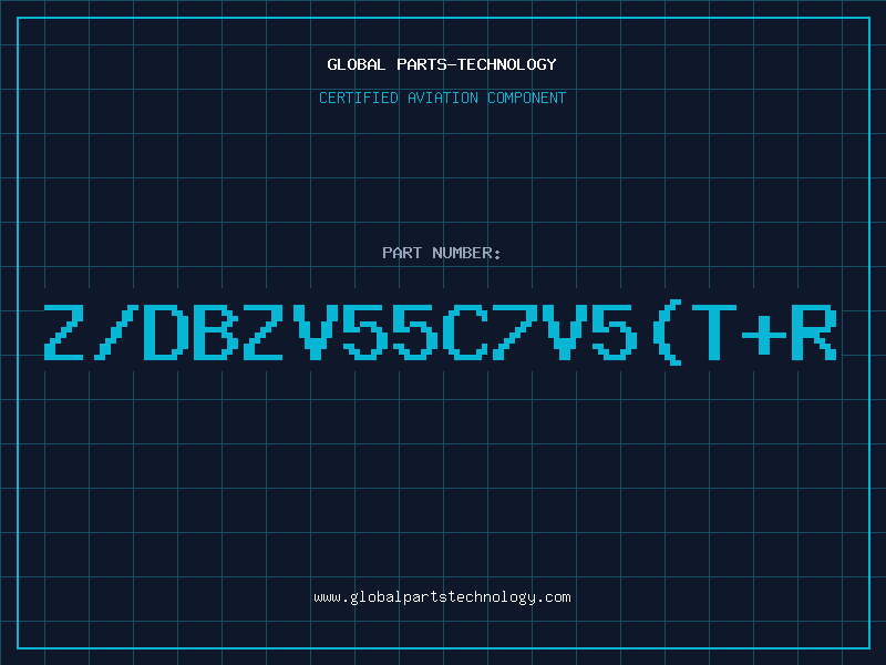 Aviation Part Z/DBZV55C7V5(T+R