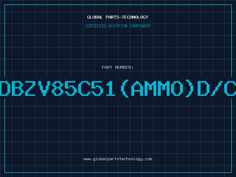 Aviation Part Z/DBZV85C51(AMMO)D/C97