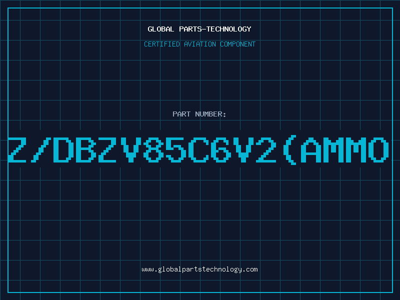 Aviation Part Z/DBZV85C6V2(AMMO