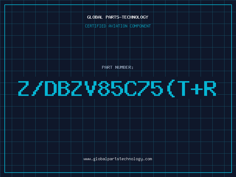 Aviation Part Z/DBZV85C75(T+R