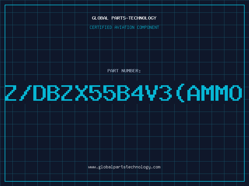 Aviation Part Z/DBZX55B4V3(AMMO