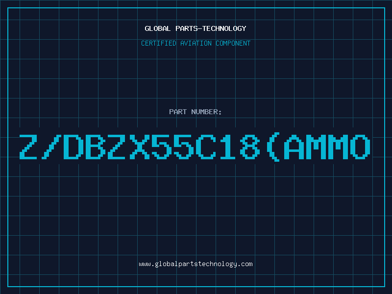 Aviation Part Z/DBZX55C18(AMMO