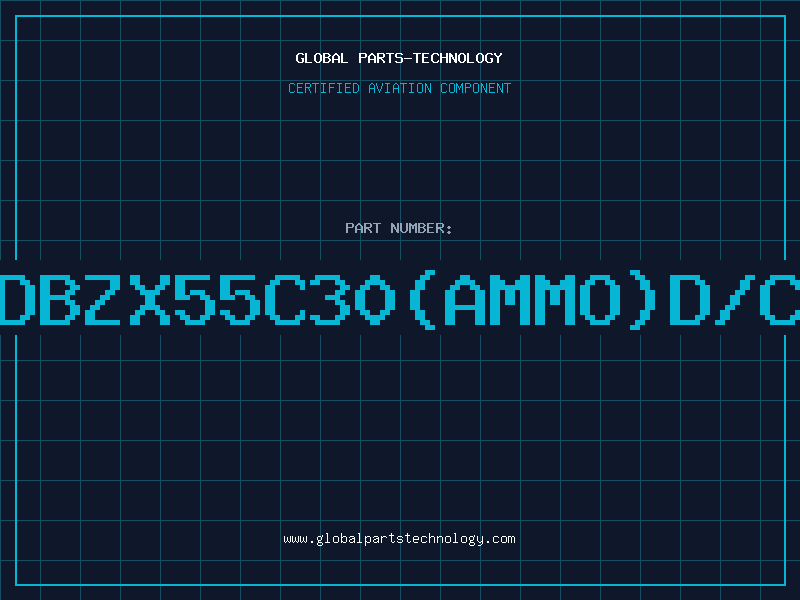 Aviation Part Z/DBZX55C30(AMMO)D/C98