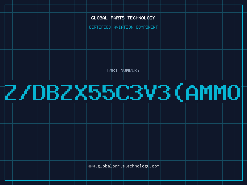 Aviation Part Z/DBZX55C3V3(AMMO