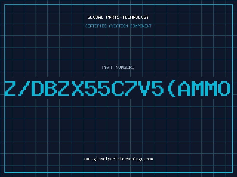 Aviation Part Z/DBZX55C7V5(AMMO