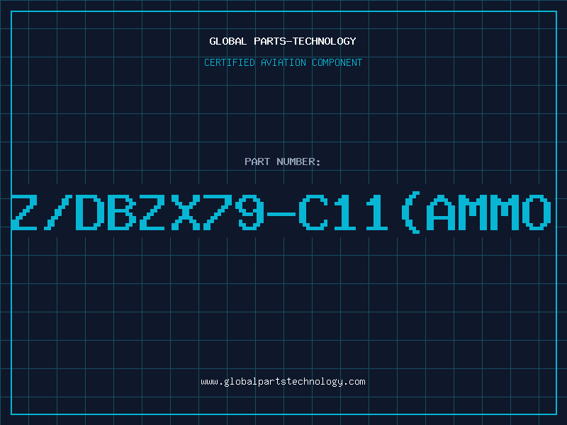 Aviation Part Z/DBZX79-C11(AMMO