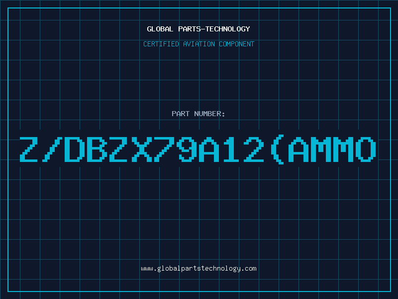 Aviation Part Z/DBZX79A12(AMMO