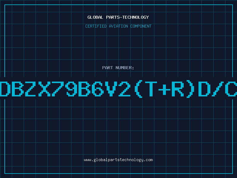 Aviation Part Z/DBZX79B6V2(T+R)D/C86