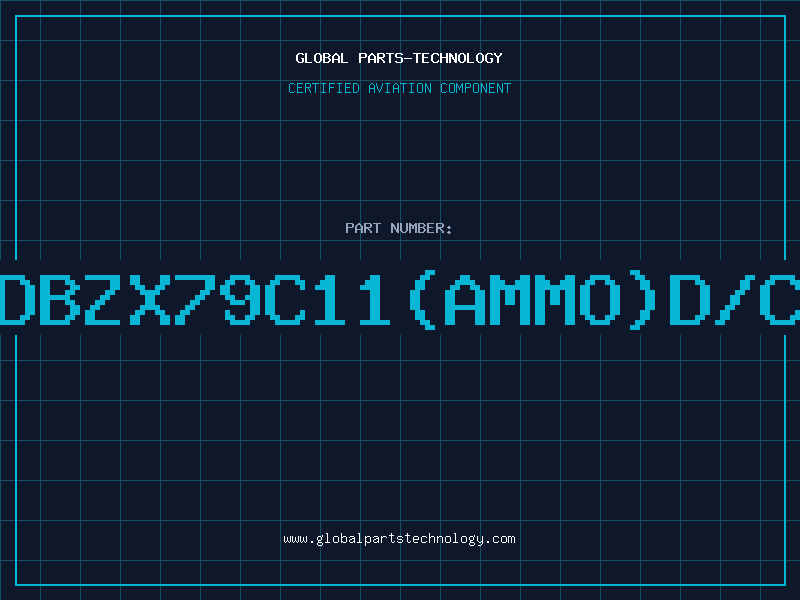 Aviation Part Z/DBZX79C11(AMMO)D/C00