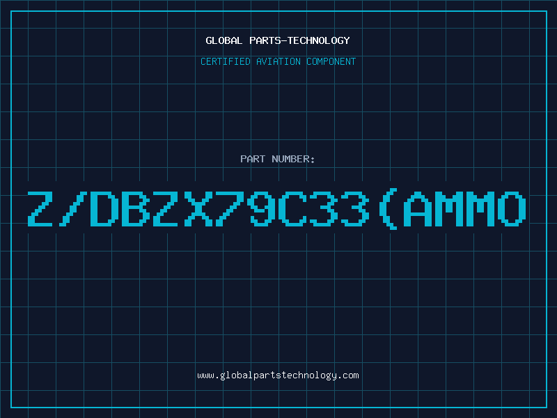 Aviation Part Z/DBZX79C33(AMMO