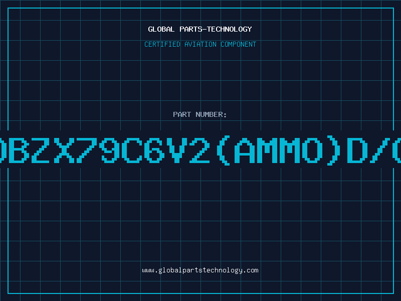 Aviation Part Z/DBZX79C6V2(AMMO)D/C90