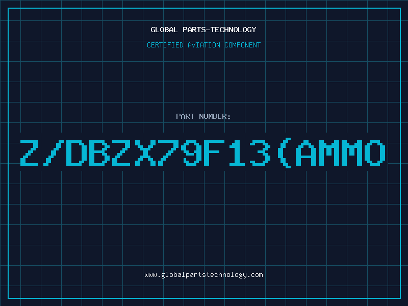 Aviation Part Z/DBZX79F13(AMMO