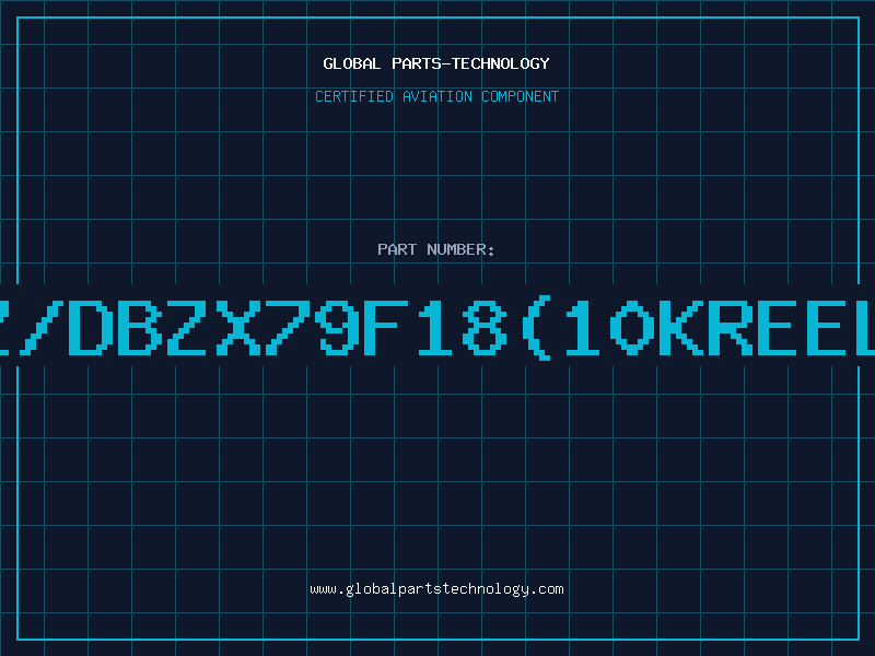 Aviation Part Z/DBZX79F18(10KREEL