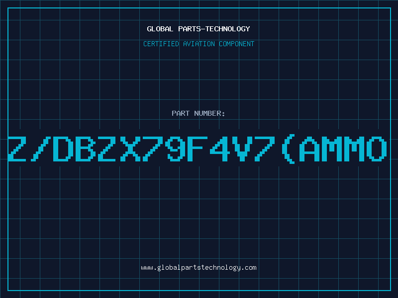 Aviation Part Z/DBZX79F4V7(AMMO