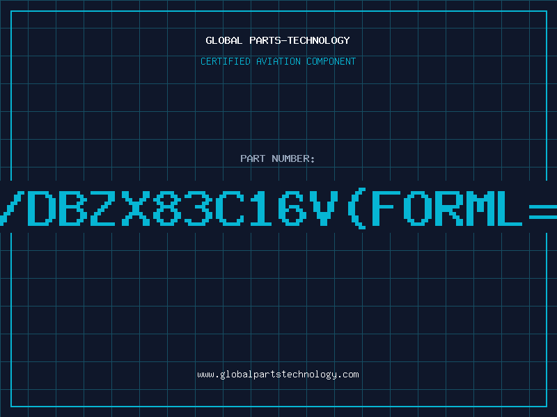 Aviation Part Z/DBZX83C16V(FORML=2